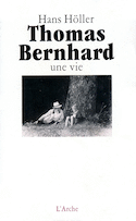 Thomas Bernhard : une vie